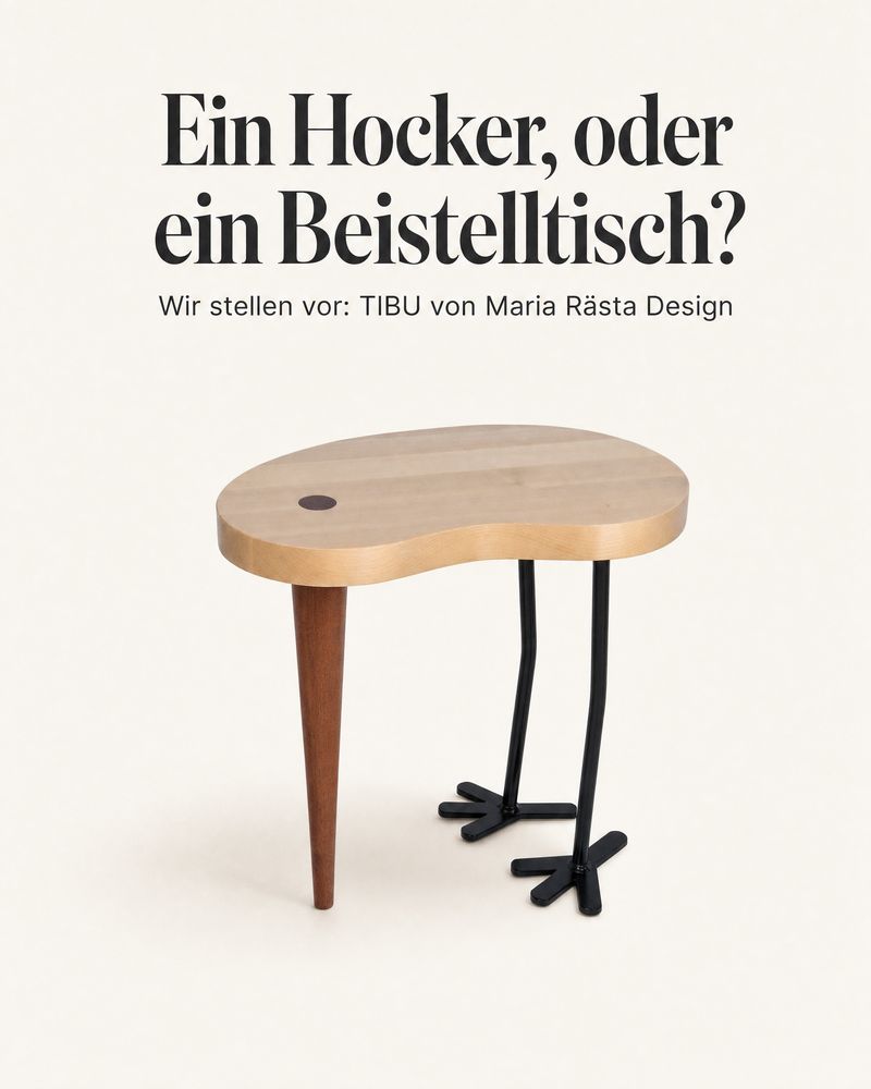 Instagram-Karussell-Titelfolie „Ein Hocker, oder ein Beistelltisch? Wir stellen vor: TIBU von Maria Rästa Design“, nierenförmiger Tisch mit einem Holzbein und zwei schwarzen Metallbeinen in Vogelfuß-Form